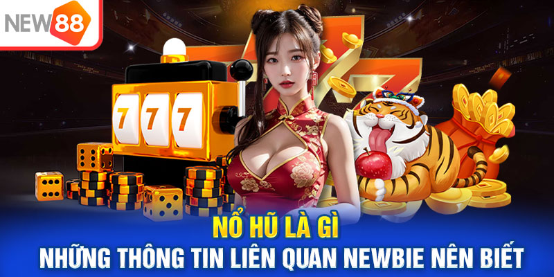 Nổ Hũ Là Gì - Những Thông Tin Liên Quan Newbie Nên Biết
