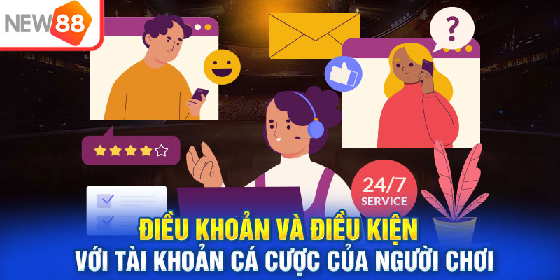 Điều khoản và điều kiện với tài khoản cá cược của người chơi